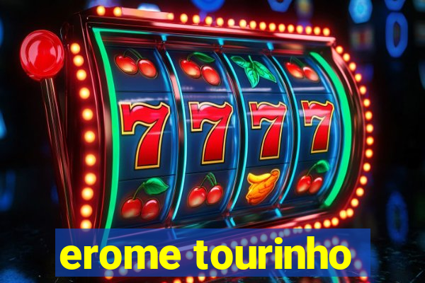 erome tourinho